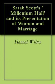 Sarah Scott's 'Millenium Hall' and its Presentation of Women and Marriage - Hannah Wilson