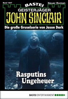 John Sinclair - Folge 1947: Rasputins Ungeheuer - Jason Dark