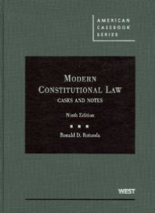 Modern Constitutional Law, Cases and Notes - Ronald D. Rotunda