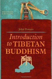 Introduction To Tibetan Buddhism - John Powers