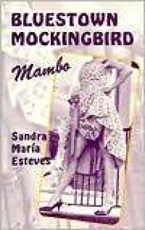 Bluestown Mockingbird Mambo - Sandra Maria Esteves