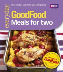 Good Food: Meals For Two: Triple-tested Recipes (Good Food 101) - Angela Nilsen