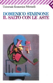 Il salto con le aste - Domenico Starnone