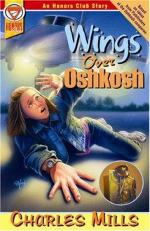 Wings Over Oshkosh (Honors Club Story) - Charles Mills