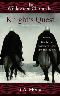 Knight's Quest (The Wildewood Chronicles, The Novellas Collection 1-3). - B.A. Morton