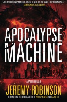 Apocalypse Machine - Jeremy Robinson