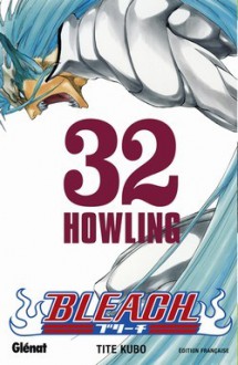 Bleach, Tome 32: Howling - Tite Kubo, Anne-Sophie Thévenon