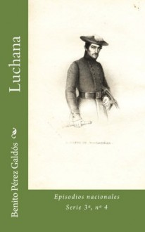 Luchana: Episodios nacionales, Serie 3ª, nº 4 (Volume 24) - Benito Pérez Galdós