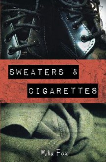 Sweaters & Cigarettes - Mika Fox