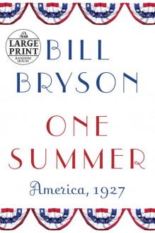 One Summer: America, 1927 - Bill Bryson