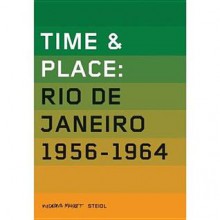 Time & Place: Rio de Janeiro 1956-1964 - Paulo Filho, Ferreira Gullar, Annika Gunnarsson