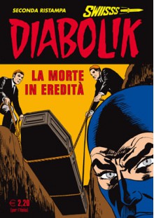 Diabolik Swiisss n. 227: La morte in eredità - Angela Giussani, Luciana Giussani, Flavio Bozzoli, Lino Jeva