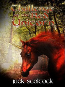 Challenge of the Red Unicorn - Jack Scoltock