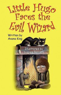 Little Hugo Faces the Evil Wizard - Axana King, Nicolas Peruzzo