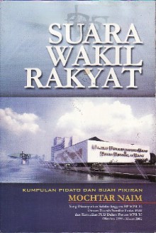 Suara Wakil Rakyat: Kumpulan Pidato dan Buah Pikiran Mochtar Naim - Mochtar Naim