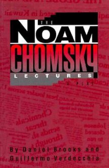 The Noam Chomsky Lectures - Daniel Brooks, Guillermo Verdecchia, Joyce Nelson