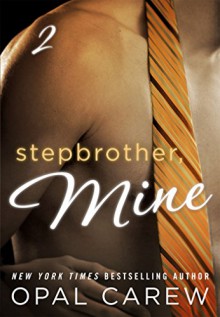 Stepbrother, Mine #2 - Opal Carew