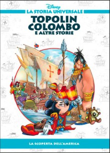 Topolin Colombo e altre storie - La scoperta dell'America - Walt Disney Company, Lidia Cannatella, Massimo Marconi