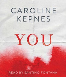 By Caroline Kepnes You (Unabridged) [Audio CD] - Caroline Kepnes