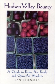 Hudson Valley Bounty - Jan W. Greenberg