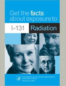 Get the Facts About Exposure to I-131 Radiation - National Cancer Institute