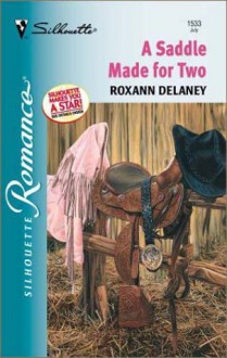 Saddle Made For Two (Silhouette Romance) - Roxann Delaney