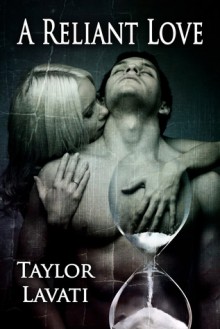 A Reliant Love - Taylor Lavati