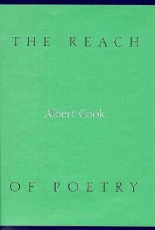 The Reach of Poetry - Albert Stanburrough Cook