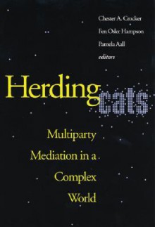 Herding Cats: Multiparty Mediation in a Complex World - Fen O. Hampson, Chester A. Crocker