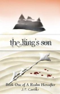 The King's Son (A Realm Hereafter) - J.F. Castillo