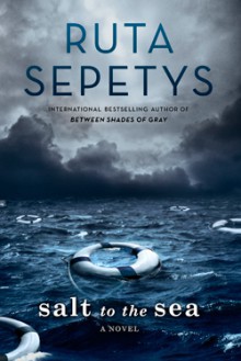 Salt to the Sea - Ruta Sepetys