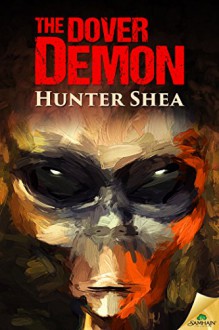 The Dover Demon - Hunter Shea