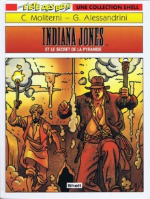 Indiana Jones Et Le Secret De La Pyramide - Claude Moliterni, Giancarlo Alessandrini