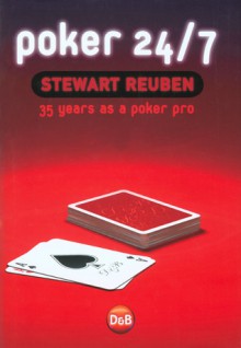 Poker 24/7: 35 Years as a Poker Pro - Stewart Reuben