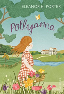 Pollyanna (Vintage Childrens Classics) - Eleanor H. Porter