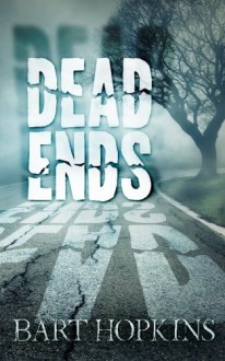 Dead Ends - Bart Hopkins, Cynthia Shepp, Rene Folsom