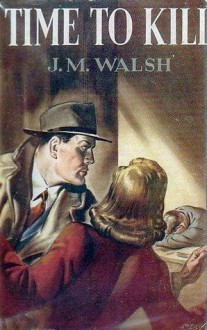 Time to Kill - J.M. Walsh