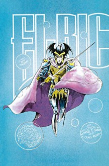 The Michael Moorcock Library Vol.1: Elric of Melnibone - Roy Thomas, Michael T. Gilbert, P. Craig Russell