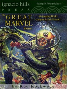 Great Marvel Collection: Volume One - Roy Rockwood, Rockwood, Roy