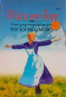 Maria von Trapp: Kisah yang Menginspirasi Film The Sound of Music - Maria von Trapp, Lanny Murtihardjana