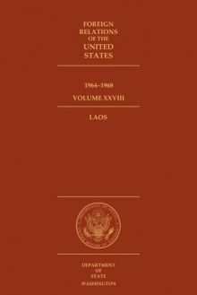 Foreign Relations of the United States, 1964–1968, Volume XXVIII, Laos - Edward C. Keefer, David S. Patterson