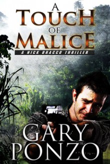 A Touch of Malice A Nick Bracco Thriller - Gary Ponzo