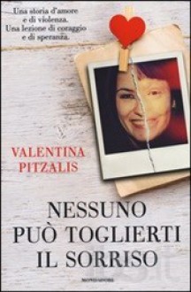 Nessuno può toglierti il sorriso - Valentina Pitzalis