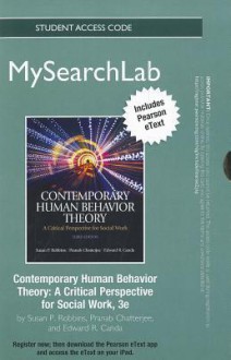 Mysearchlab with Pearson Etext -- Standalone Access Card -- For Contemporary Human Behavior Theory: A Critical Perspective for Social Work - Susan P. Robbins, Pranab Chatterjee, Edward R. Canda