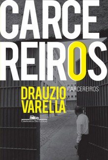 Carcereiros - Drauzio Varella