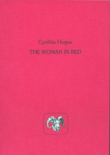 The Woman in Red - Cynthia Hogue