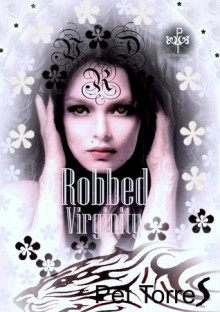 Robbed Virginity (Tiger's Obsession,#2) - Pet TorreS