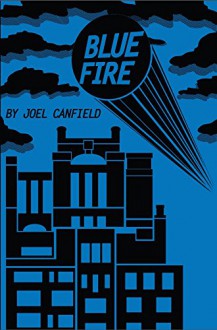 Blue Fire (The Misadventures of Max Bowman Book 2) - Joel Canfield, Lisa Canfield