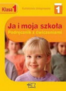 Ja i moja szkoła. Klasa 1. Semestr 1. Komplet - Jolanta Faliszewska, Ewa Misiorowska