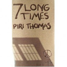 Seven Long Times - Piri Thomas